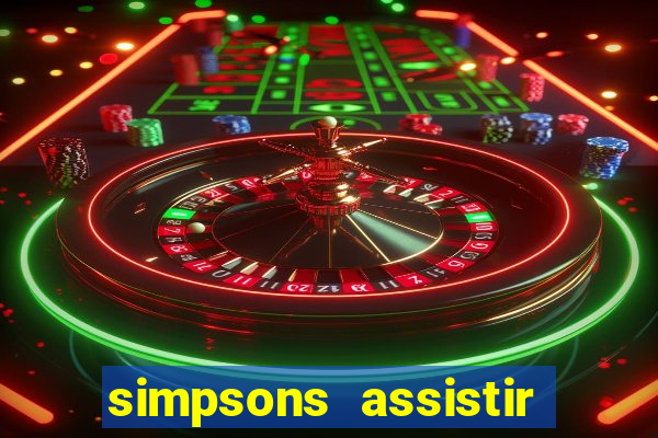 simpsons assistir online dublado